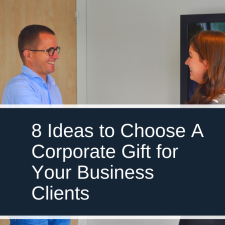8 Ideas to choose a corporate gift for your business clients